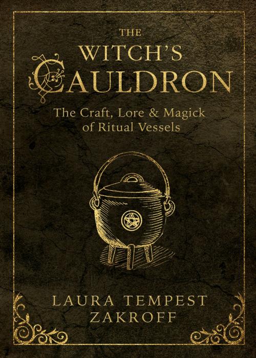 Cover of the book The Witch's Cauldron by Laura Tempest Zakroff, Llewellyn Worldwide, LTD.