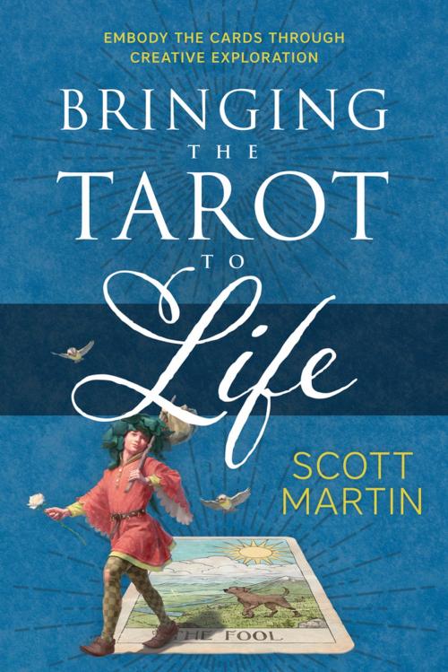 Cover of the book Bringing the Tarot to Life by Scott Martin, Llewellyn Worldwide, LTD.
