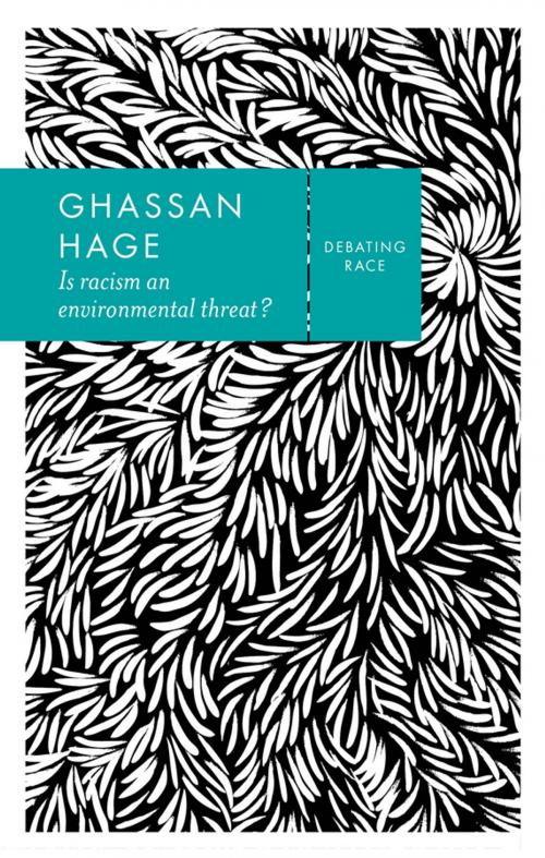 Cover of the book Is Racism an Environmental Threat? by Ghassan Hage, Wiley