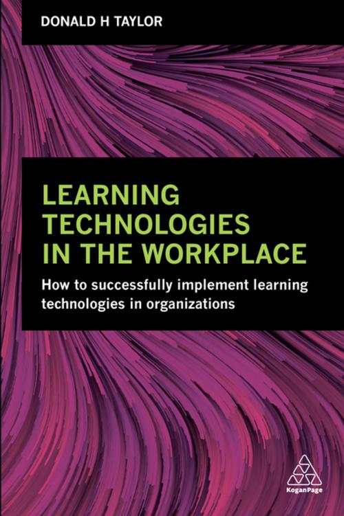 Cover of the book Learning Technologies in the Workplace by Donald H Taylor, Kogan Page