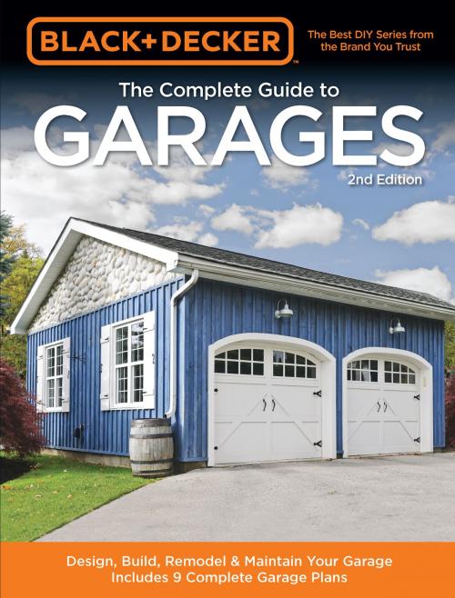 Cover of the book Black & Decker The Complete Guide to Garages by Chris Marshall, Cool Springs Press