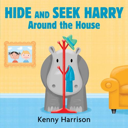 Cover of the book Hide and Seek Harry Around the House by Kenny Harrison, Candlewick Press