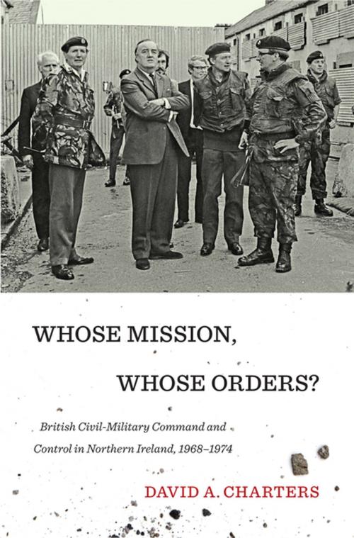 Cover of the book Whose Mission, Whose Orders? by David A. Charters, MQUP