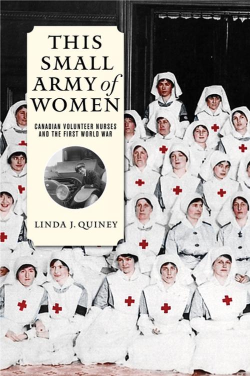 Cover of the book This Small Army of Women by Linda J. Quiney, UBC Press