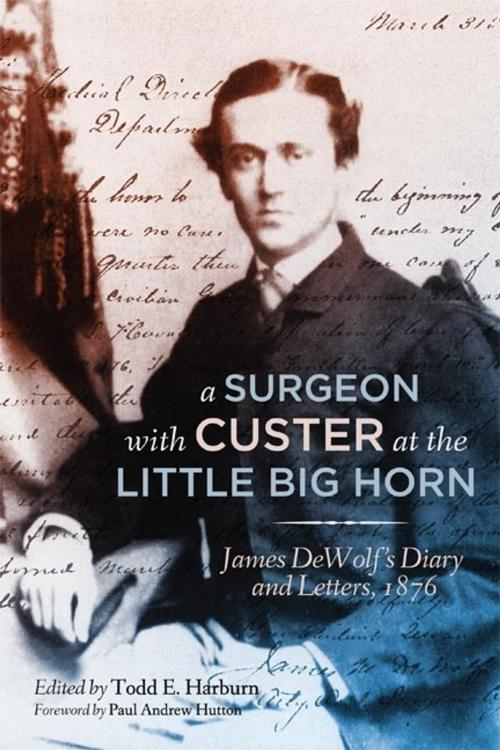 Cover of the book A Surgeon with Custer at the Little Big Horn by Dr. James Madison DeWolf, University of Oklahoma Press