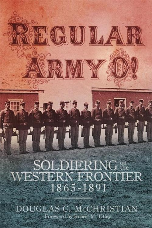 Cover of the book Regular Army O! by Douglas C. McChristian, University of Oklahoma Press