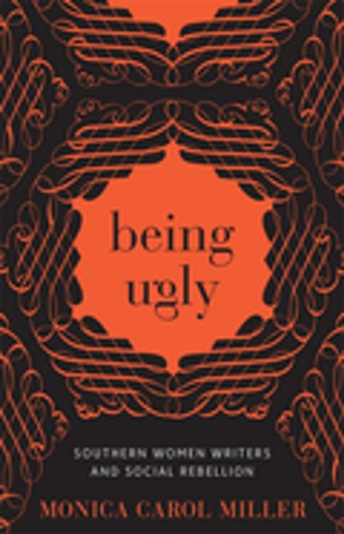 Cover of the book Being Ugly by Monica Carol Miller, LSU Press