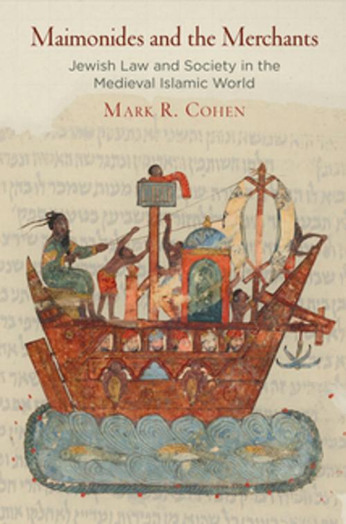 Cover of the book Maimonides and the Merchants by Mark R. Cohen, University of Pennsylvania Press, Inc.
