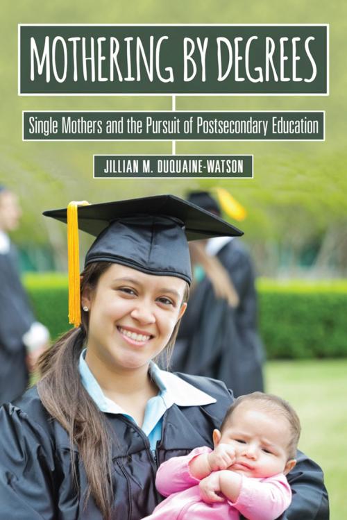 Cover of the book Mothering by Degrees by Jillian M. Duquaine-Watson, Rutgers University Press