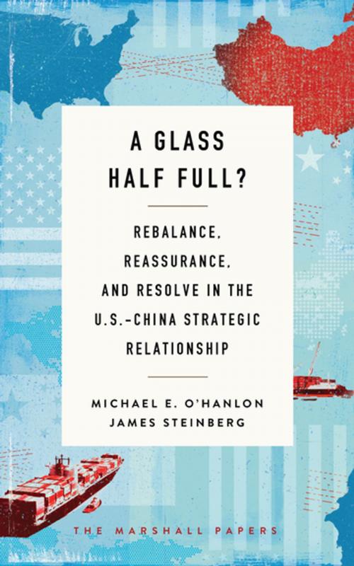 Cover of the book A Glass Half Full? by Michael E. O'Hanlon, James Steinberg, Brookings Institution Press