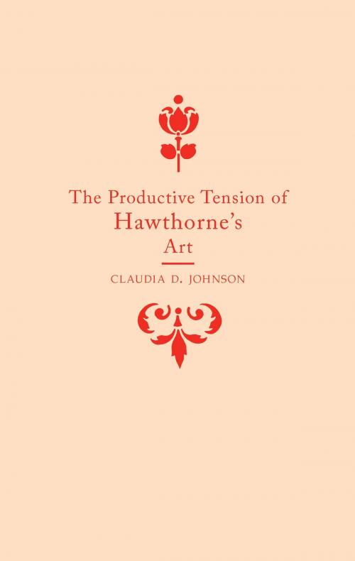 Cover of the book The Productive Tension of Hawthorne's Art by Claudia Durst Johnson, University of Alabama Press