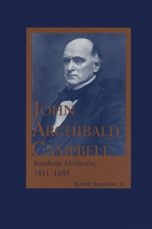 Cover of the book John Archibald Campbell by Robert Saunders, University of Alabama Press