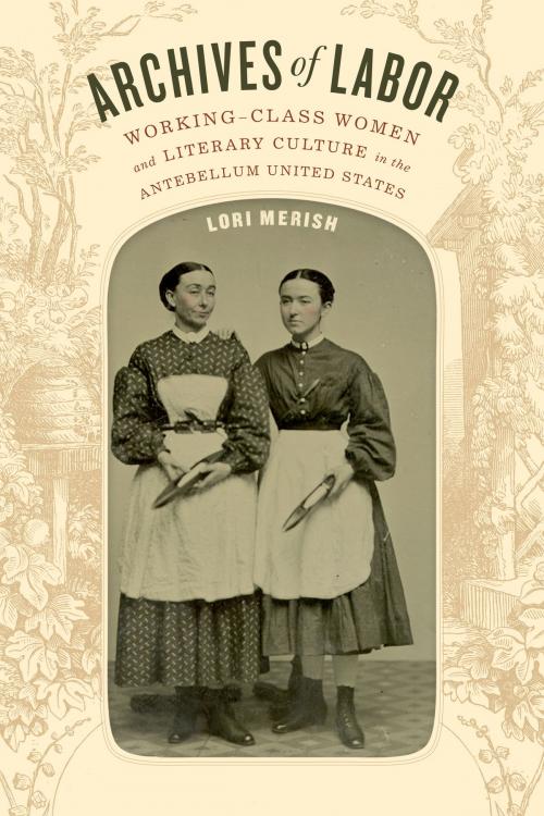 Cover of the book Archives of Labor by Lori Merish, Duke University Press