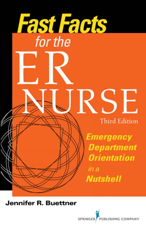 Cover of the book Fast Facts for the ER Nurse by Jennifer Buettner, RN, CEN, Springer Publishing Company