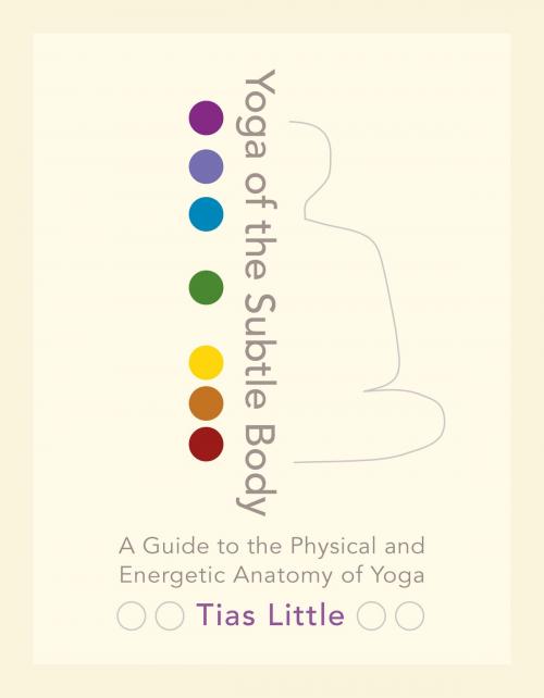 Cover of the book Yoga of the Subtle Body by Tias Little, Shambhala