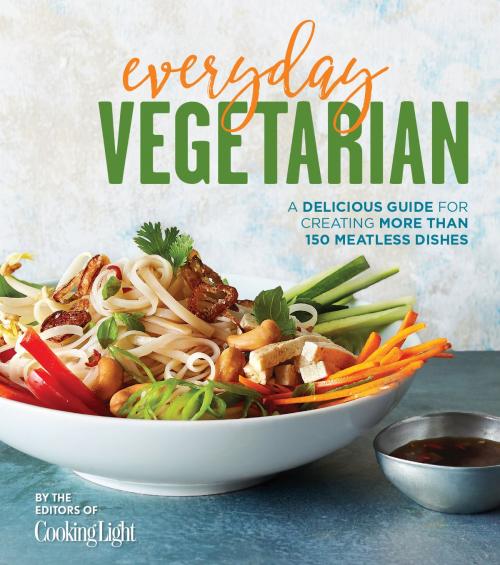 Cover of the book Everyday Vegetarian by Editors of Cooking Light, Liberty Street