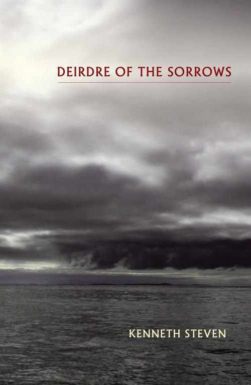 Cover of the book Deirdre of the Sorrows by Kenneth Steven, Birlinn