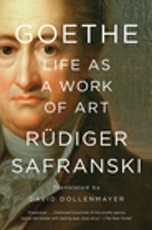 Cover of the book Goethe: Life as a Work of Art by Rüdiger Safranski, Liveright