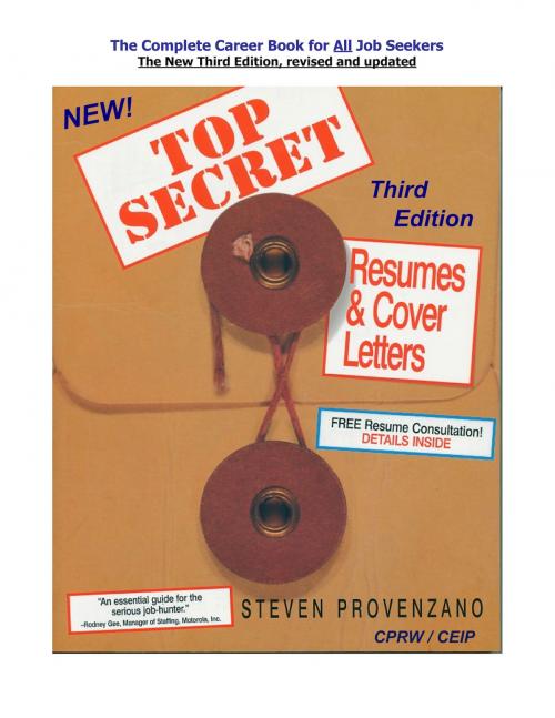 Cover of the book TOP SECRET Resumes & Cover Letters, the Third Edition Ebook by Steven Provenzano CPRW/CEIP, ECS Executive Career Services & DeskTop Pub, Inc.