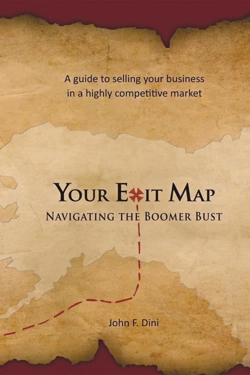 Cover of the book Your Exit Map by John F Dini, MPN Inc.