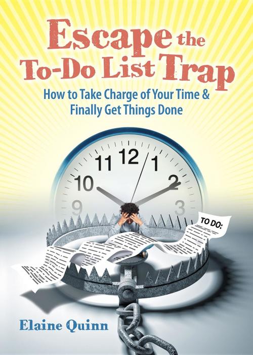 Cover of the book Escape the To-Do List Trap by Elaine Quinn, Calloran Publishing