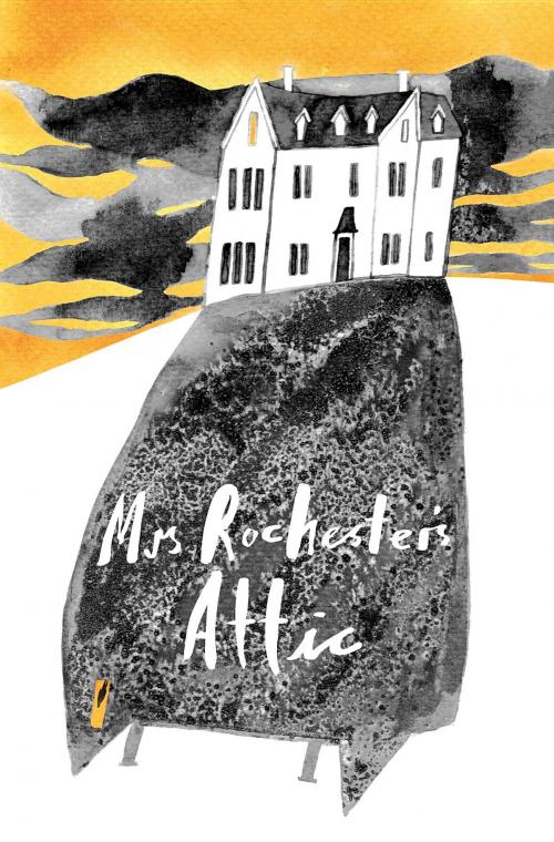 Cover of the book Mrs Rochester's Attic by , Mantle Community Arts