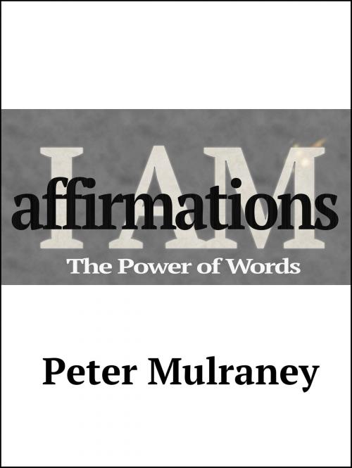 Cover of the book I Am Affirmations by Peter Mulraney, Peter Mulraney