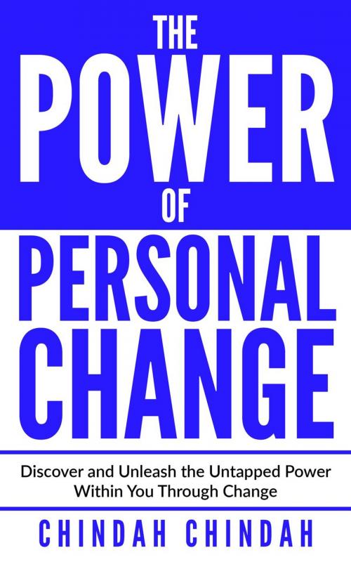 Cover of the book The Power Of Personal Change by Chindah Chindah, 4XL PROFESSIONAL SERVICES LIMITED