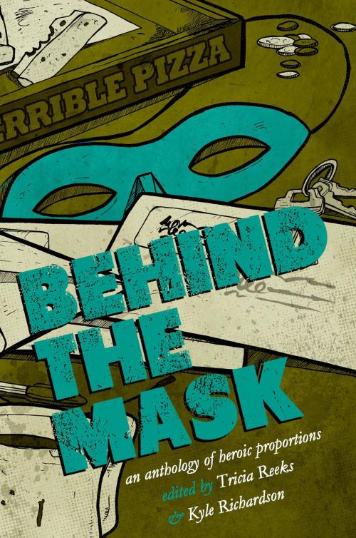 Cover of the book Behind the Mask by Kelly Link, Cat Rambo, Carrie Vaughn, Seanan McGuire, Lavie Tidhar, Sarah Pinsker, Meerkat Press, LLC