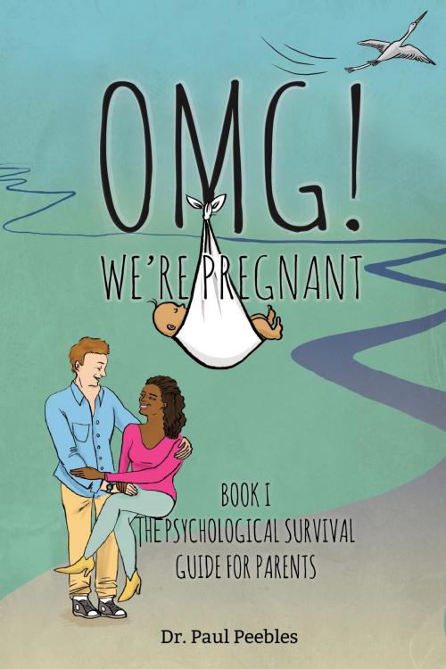 Cover of the book OMG! We're Pregnant by Paul Peebles, Pediatric Care Publications, LLC