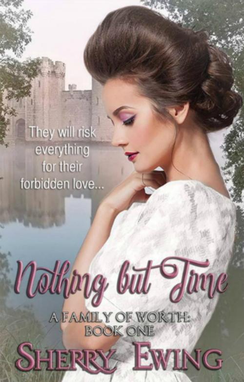 Cover of the book Nothing But Time by Sherry Ewing, Kingsburg Press