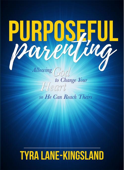 Cover of the book Purposeful Parenting by Tyra  Lane-Kingsland, BookBaby