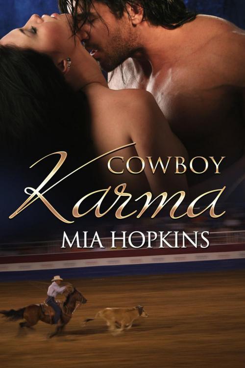 Cover of the book Cowboy Karma by Mia Hopkins, Mia Hopkins