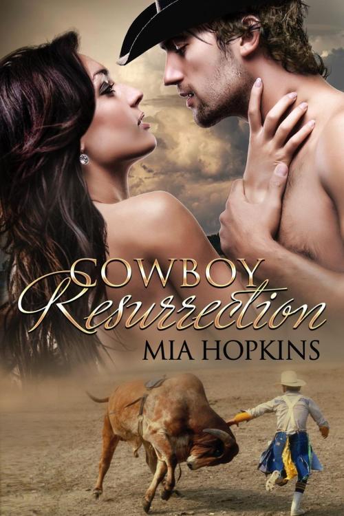 Cover of the book Cowboy Resurrection by Mia Hopkins, Little Stone Press