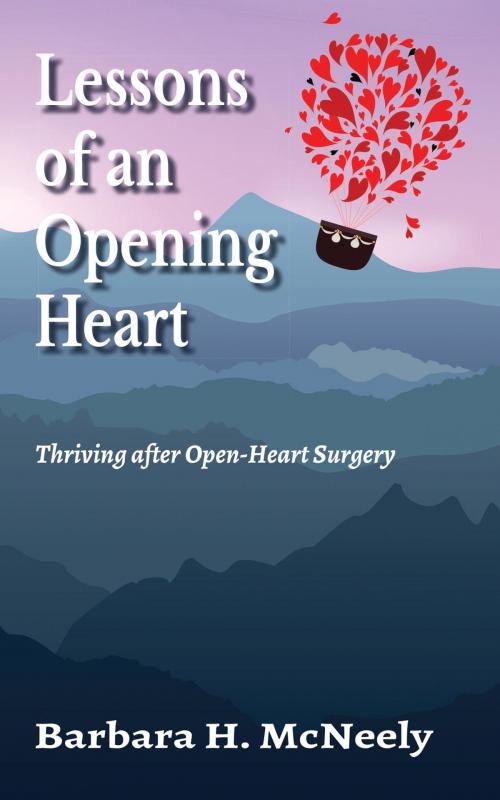 Cover of the book Lessons of an Opening Heart by Barbara H. McNeely, Mariposa Naturals LLC