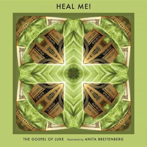 Cover of the book Heal Me! by Anita Breitenberg, Anita Breitenberrg