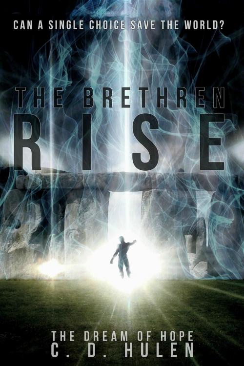 Cover of the book The Brethren Rise by C. D. Hulen, Hulen Publishing