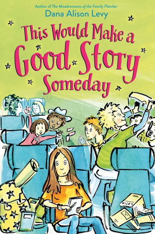 Cover of the book This Would Make a Good Story Someday by Dana Alison Levy, Random House Children's Books
