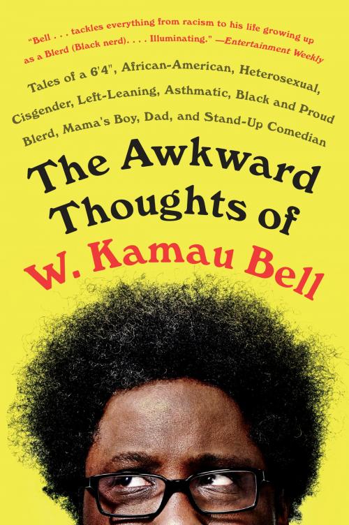 Cover of the book The Awkward Thoughts of W. Kamau Bell by W. Kamau Bell, Penguin Publishing Group