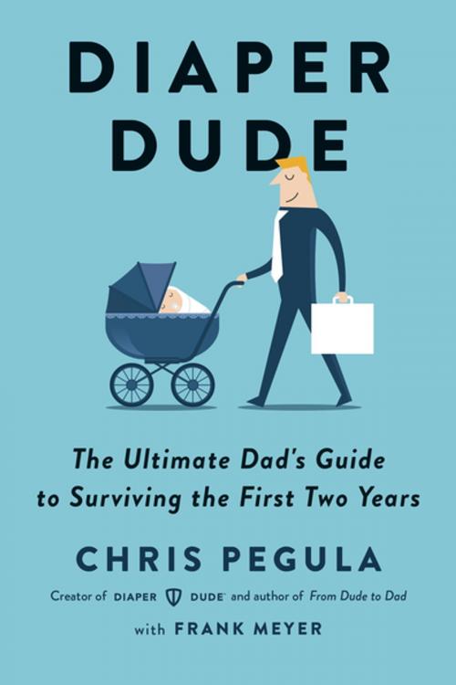 Cover of the book Diaper Dude by Chris Pegula, Frank Meyer, Penguin Publishing Group