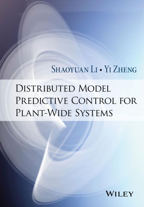 Cover of the book Distributed Model Predictive Control for Plant-Wide Systems by Shaoyuan Li, Yi Zheng, Wiley