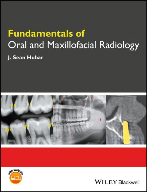 Cover of the book Fundamentals of Oral and Maxillofacial Radiology by J. Sean Hubar, Wiley