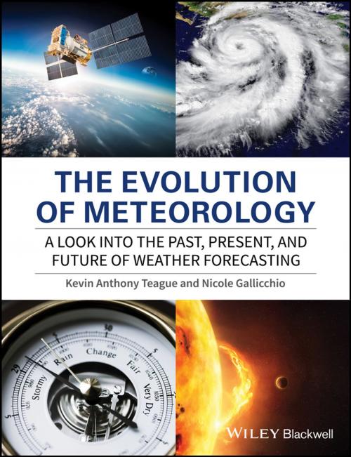 Cover of the book The Evolution of Meteorology by Kevin Anthony Teague, Nicole Gallicchio, Wiley
