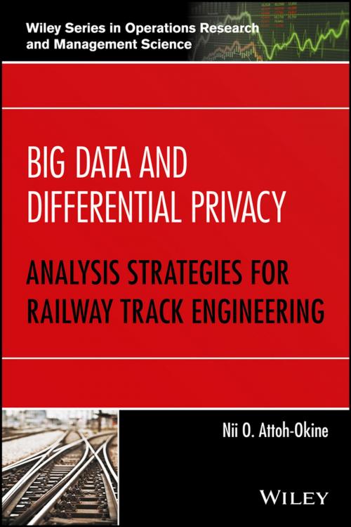 Cover of the book Big Data and Differential Privacy by Nii O. Attoh-Okine, Wiley