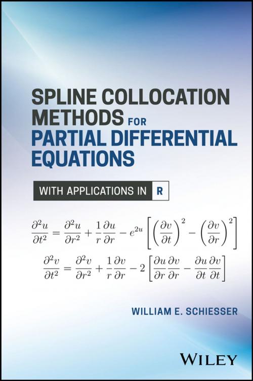 Cover of the book Spline Collocation Methods for Partial Differential Equations by William E. Schiesser, Wiley