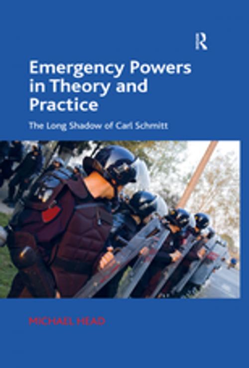 Cover of the book Emergency Powers in Theory and Practice by Michael Head, Taylor and Francis