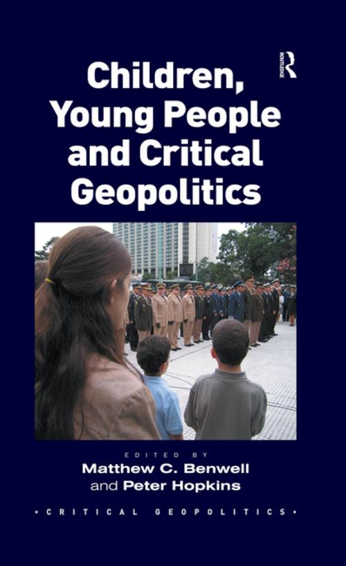 Cover of the book Children, Young People and Critical Geopolitics by Matthew C. Benwell, Peter Hopkins, Taylor and Francis