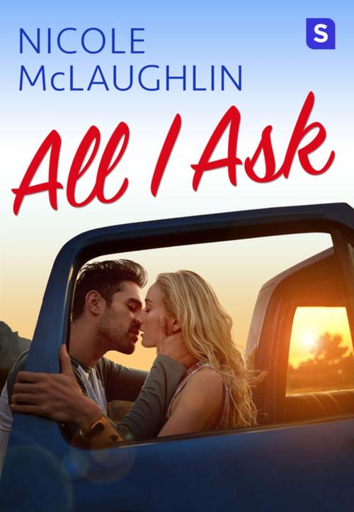Cover of the book All I Ask by Nicole McLaughlin, St. Martin's Press