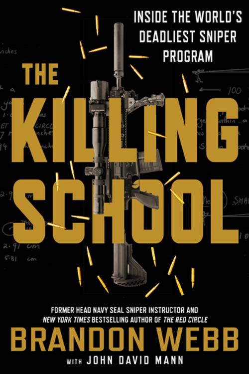 Cover of the book The Killing School by Brandon Webb, John David Mann, St. Martin's Press