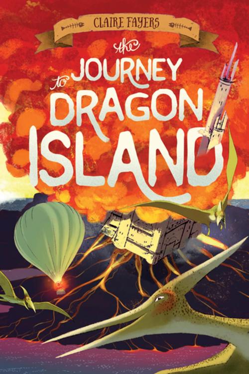 Cover of the book The Journey to Dragon Island by Claire Fayers, Henry Holt and Co. (BYR)